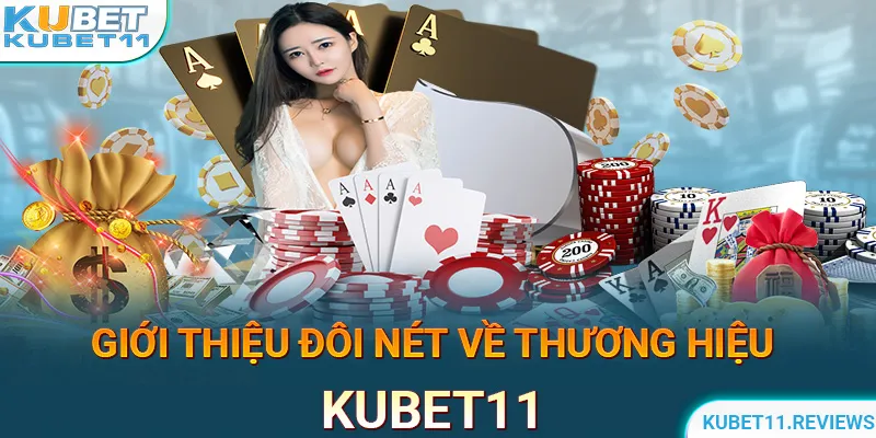 Giới thiệu đôi nét về KUBET11 và quá trình thành lập