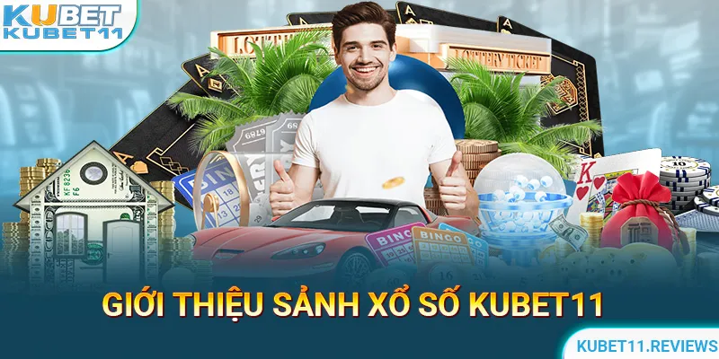 Giới thiệu xổ số KUBET11 dành cho những ai quan tâm