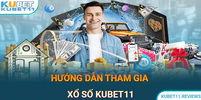 Cách tham gia xổ số KUBET11