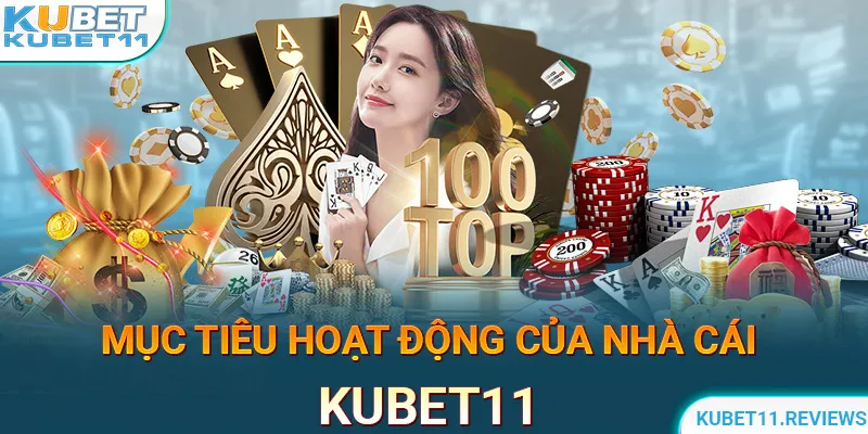 Mục tiêu hoạt động của nhà cái KUBET11