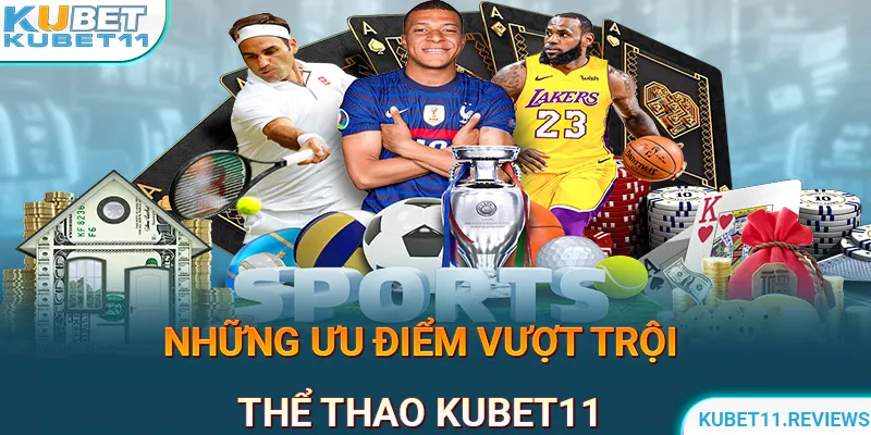 Ưu điểm khi cá cược thể thao tại nhà cái KUBET11